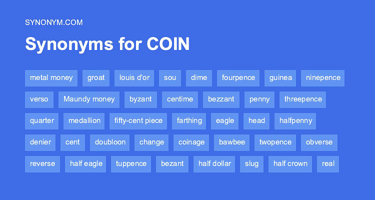 What else can you call coins?